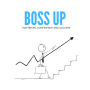 Boss Up: Mastering Confidence and Success