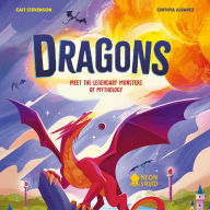 Dragons: Meet the Legendary Monsters of Mythology