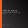 Inside Jokes: A Comedy and Creativity Manual for All Writers
