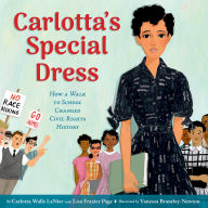 Carlotta's Special Dress: How a Walk to School Changed Civil Rights History