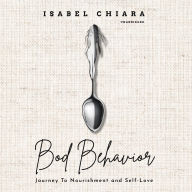 Bod Behavior: Journey To Nourishment and Self-Love