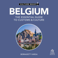 Belgium - Culture Smart!: The Essential Guide to Customs & Culture