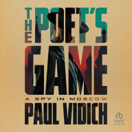 The Poet's Game: A Spy in Moscow