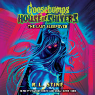 Last Sleepover, The (Goosebumps House of Shivers #5)