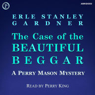 The Case of the Beautiful Beggar: A Perry Mason Mystery (Abridged)