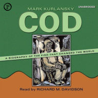 Cod: A Biography of the Fish That Changed the World