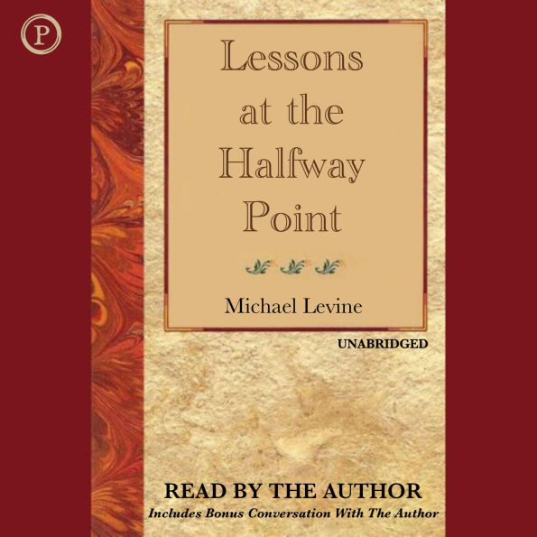 Lessons at the Halfway Point: Wisdom for Midlife (Abridged)