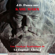 J.D. Ponce sur Karl Marx: Une Analyse Académique de Le Capital - Livre 2
