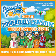 Complete Pawple Power® Powerfully Pawsitive Audiostorybook Series: Character building with 24 fun-filled books