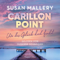 Carillon Point - Wo das Glück dich findet: Roman