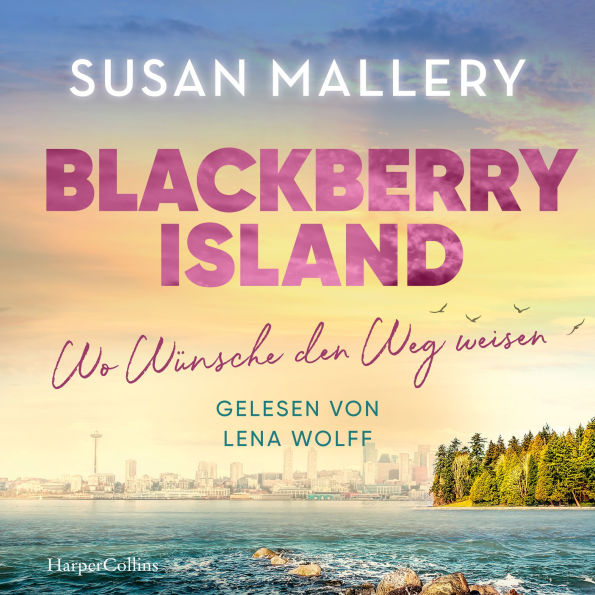 Blackberry Island - Wo Wünsche den Weg weisen: Roman