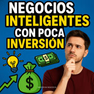 Negocios Inteligentes con Poca Inversión
