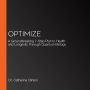 Optimize: A Groundbreaking 7-Step Plan to Health and Longevity Through Quantum Biology