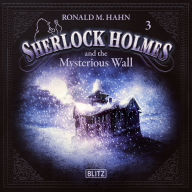 New Cases of Sherlock Holmes - Episode 3: Sherlock Holmes and the Mysterious Wall