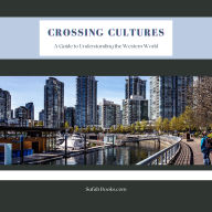 Crossing Cultures: A Guide to Understanding the Western World
