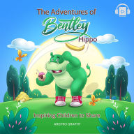The Adventures of Bentley Hippo: Inspiring Children to Share