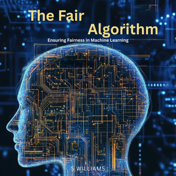 The Fair Algorithm: Ensuring Fairness in Machine Learning