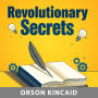 Revolutionary Secrets: How Communism's Rise and Fall Shaped Our Future: 