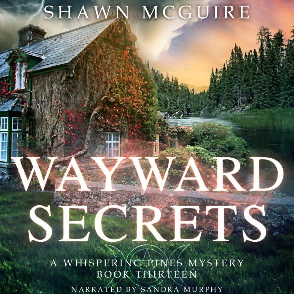 Wayward Secrets: A Whispering Pines Mystery, Book 13