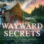 Wayward Secrets: A Whispering Pines Mystery, Book 13