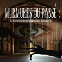Murmures du passé: 50 histoires de reincarnation étonnantes