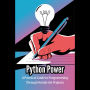 Python Power: A Practical Guide to Programming Through Hands-On Projects