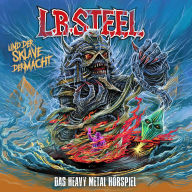 L.B. Steel und der Sklave der Macht: Das Heavy Metal Hörspiel