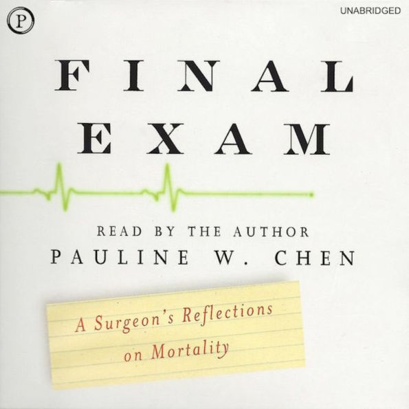 Final Exam: A Surgeon's Reflections on Mortality (Abridged)