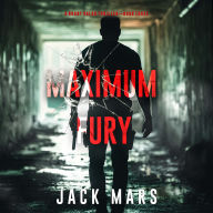 Maximum Fury (A Grant Valor Action Thriller-Book 3)