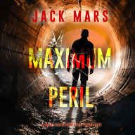 Maximum Peril (A Grant Valor Action Thriller-Book 5)