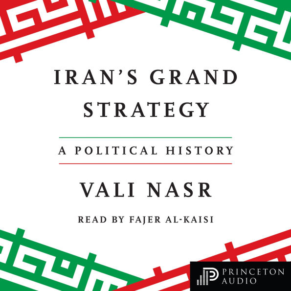 Iran's Grand Strategy: A Political History
