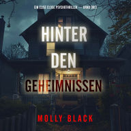 Hinter den Geheimnissen (Ein Elise Close Psychothriller - Band Drei): Erzählerstimme digital synthetisiert