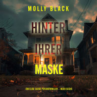 Hinter ihrer Maske (Ein Elise Close Psychothriller - Buch Sechs): Erzählerstimme digital synthetisiert