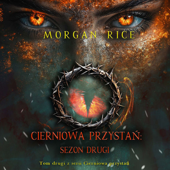 Cierniowa przysta¿: Sezon drugi (Tom drugi z serii Cierniowa przysta¿): Cyfrowa narracja przy u¿yciu syntezowanego g¿osu