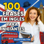 100 Expressões Mais Comuns Em Inglês Para Iniciantes