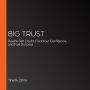 Big Trust: Rewire Self-Doubt, Find Your Confidence, and Fuel Success