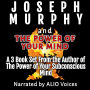 Joseph Murphy and The Power of Your Mind: A 3 Book Set From the Author of The Power of Your Subconscious Mind