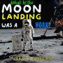 What If the Moon Landing Was a Hoax?: Exploring the Cultural and Technological Implications Had the Moon Landing Never Occurred