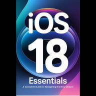 iOS 18 Essentials: A Complete Guide to Navigating the New Update