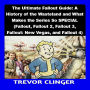 The Ultimate Fallout Guide: A History of the Wasteland and What Makes the Series So SPECIAL (Fallout, Fallout 2, Fallout 3, Fallout: New Vegas, and Fallout 4)