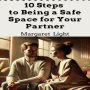10 Steps to Being a Safe Space for Your Partner