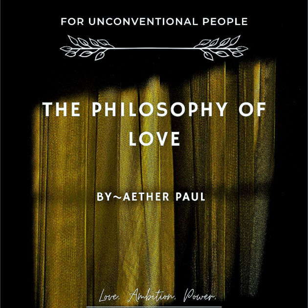 高質で安価 Philosophy The of Power Ambition, Love, Love: 洋書