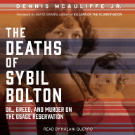 The Deaths of Sybil Bolton: Oil, Greed, and Murder on the Osage Reservation