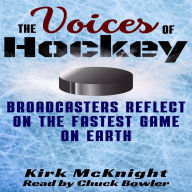 The Voices of Hockey: Broadcasters Reflect on the Fastest Game on Earth