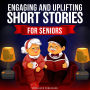 Engaging and Uplifting Short Stories for Seniors: Funny Tales to Brighten Your Mind and Day (Perfect for Those with Dementia)