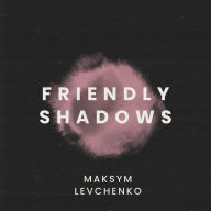 Friendly Shadows