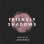 Friendly Shadows