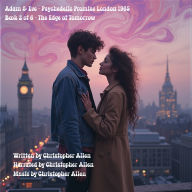 Adam & Eve - Psychedelic Promise London 1965: Book 2 of 6 - The Edge of Tomorrow