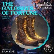 Galoshes of Fortune, The (Story Time, Episode 98)