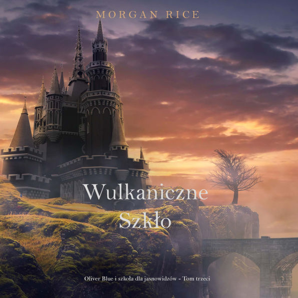 Wulkaniczne szk¿o (Oliver Blue i szko¿a dla jasnowidzów - Tom trzeci): Cyfrowa narracja przy u¿yciu syntezowanego g¿osu
